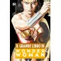 Il Grande Libro Di Wonder Woman I Tanti Volti Della Principessa Delle Amazzoni